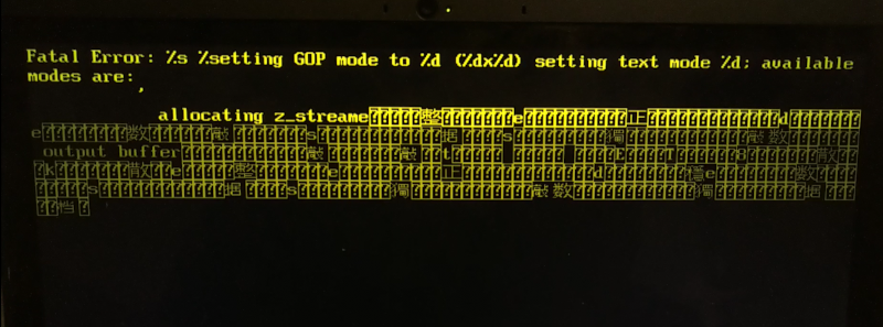 rEFInd error in yellow text: Fatal error: %s %setting GOP mode to %d (%d%d) setting text mode %d: available modes are: allocating z_streame!